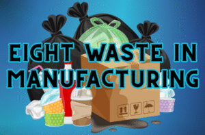 eight waste in manufacturing